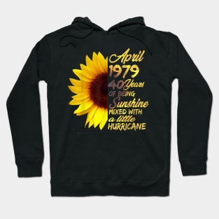 Being Sunshine T-Shirt 40th Birthday Gifts April 1979 Hoodie